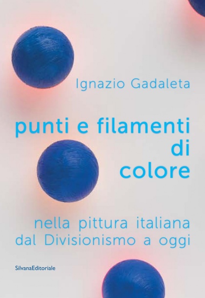 Inclusione nel libro punti e filamenti di colore nella pittura italiana dal Divisionismo a oggi
